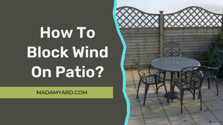 How To Block Wind On Patio? (Patio Wind Blocker Idea)
