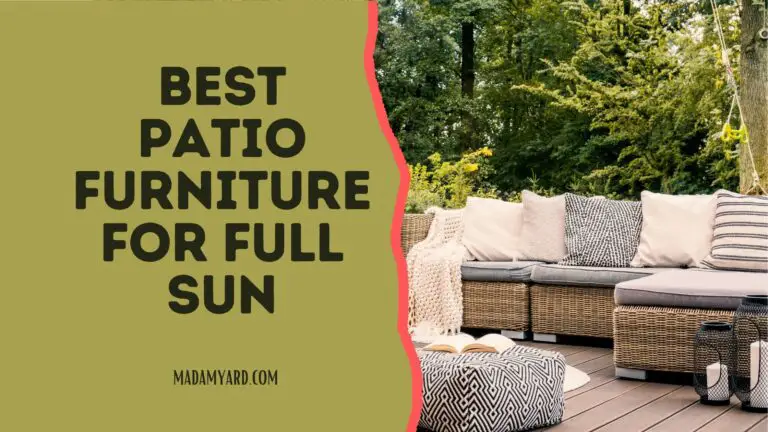Best Patio Furniture For Full Sun