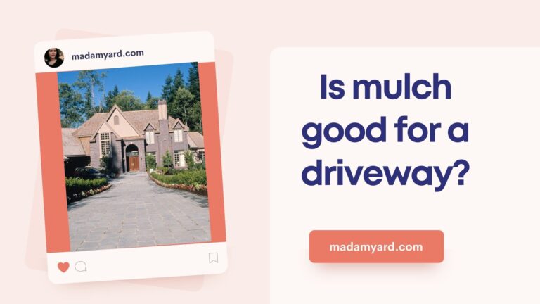Is Mulch Good For A Driveway?