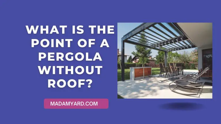 What is the point of a pergola without roof?