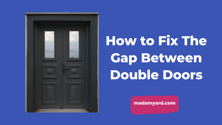 How To Fix The Gap Between Double Doors?