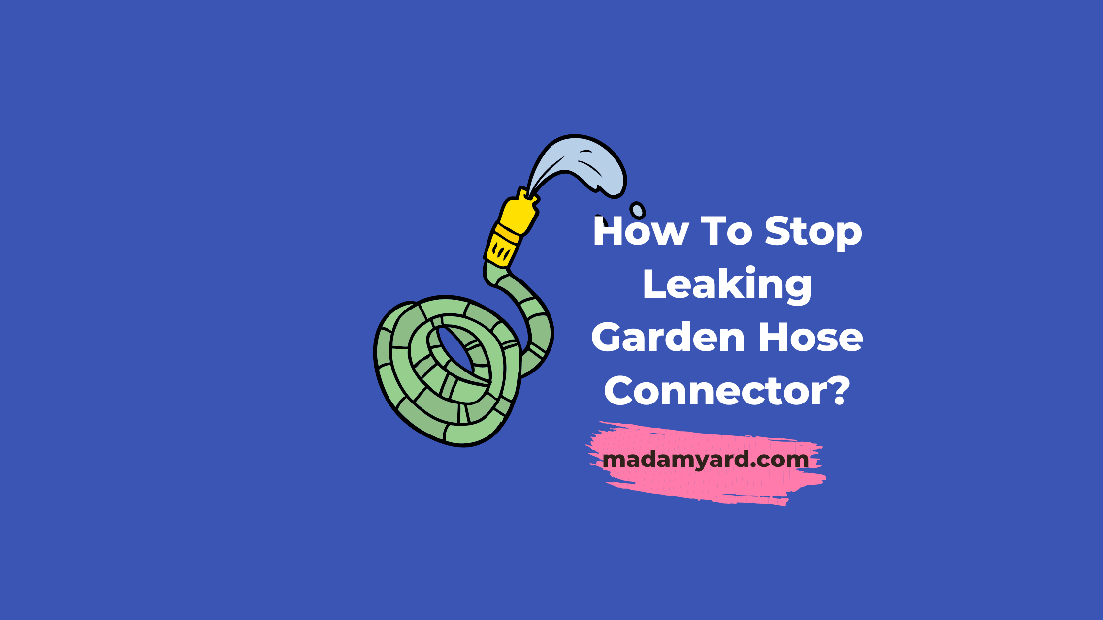How To Stop Leaking Garden Hose Connector 